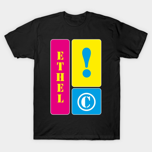 My name is Ethel T-Shirt by mallybeau mauswohn